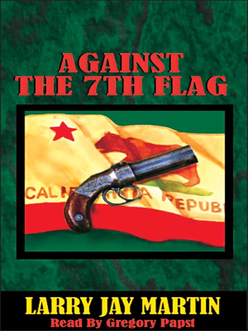 Title details for Against the 7th Flag by Larry Jay Martin - Available